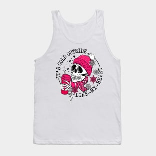 It's Cold Outside Like My Heart Skeleton Funny Valentine Day Tank Top